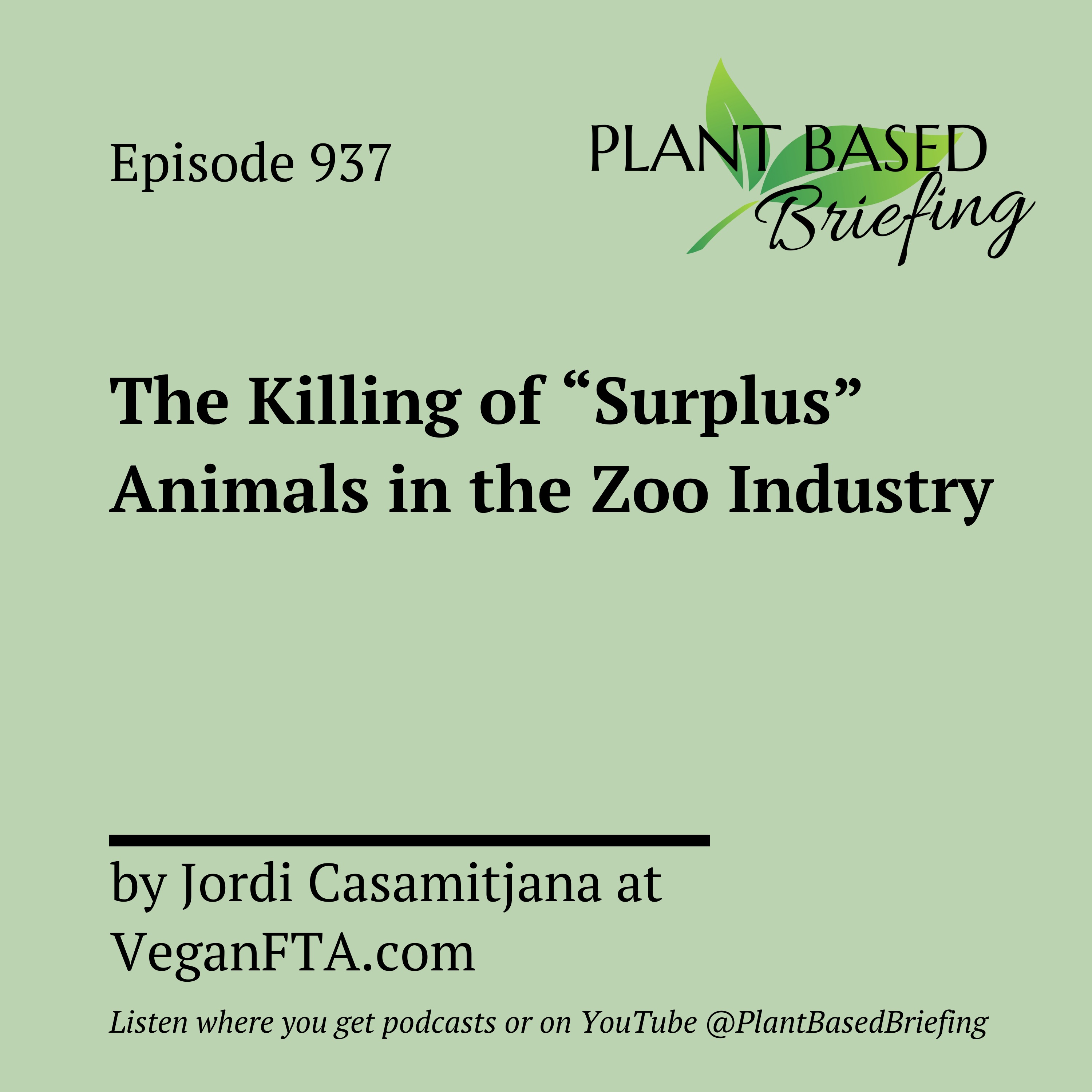 937: The Killing of “Surplus” Animals in the Zoo Industry by Jordi Casamitjana at VeganFTA.com