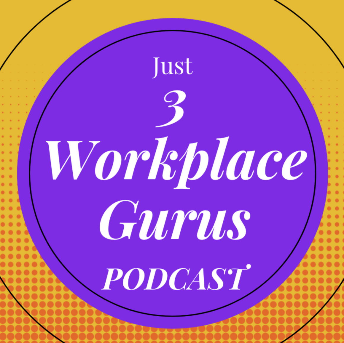 Just 3 Workplace Gurus