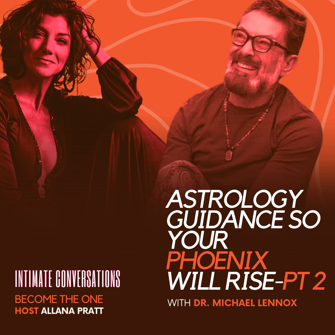 Astrology Guidance so Your Phoenix will Rise with Dr. Michael Lennox Part 2