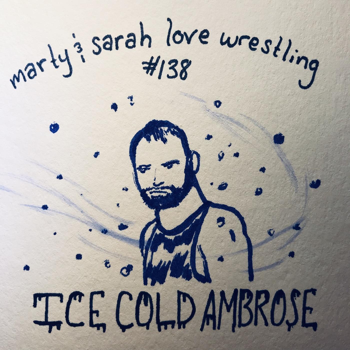 140: Episode 138: Ice Cold Ambrose