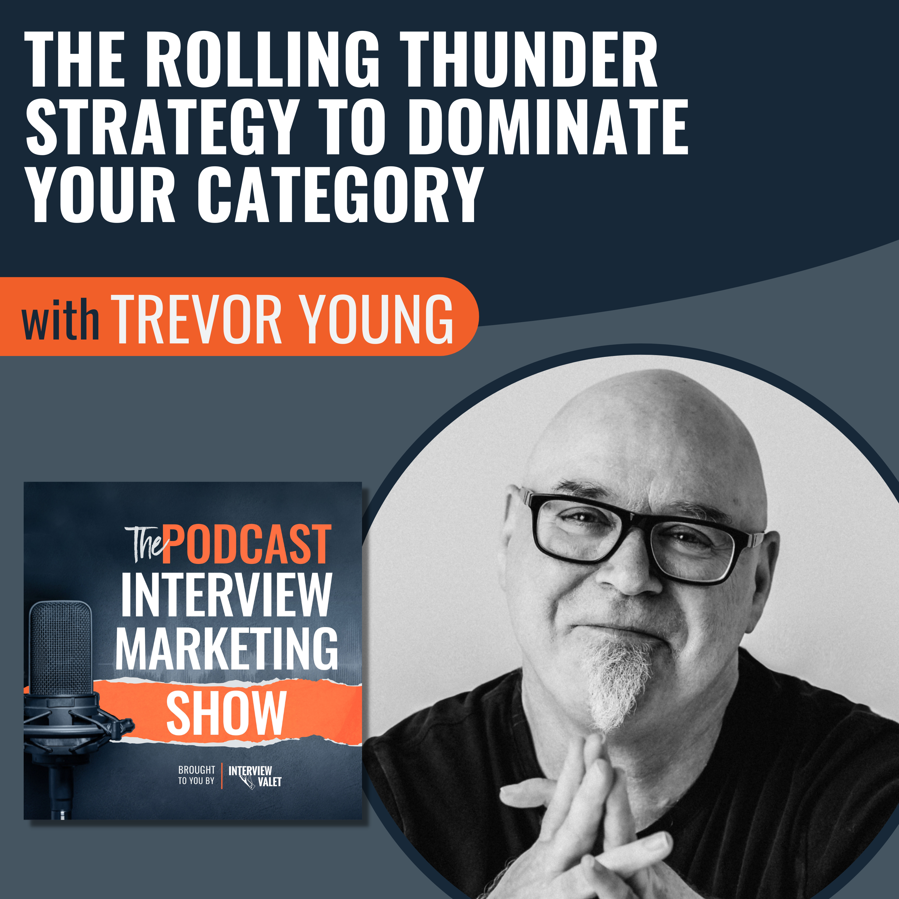 The Rolling Thunder Strategy To Dominate Your Category with Trevor Young