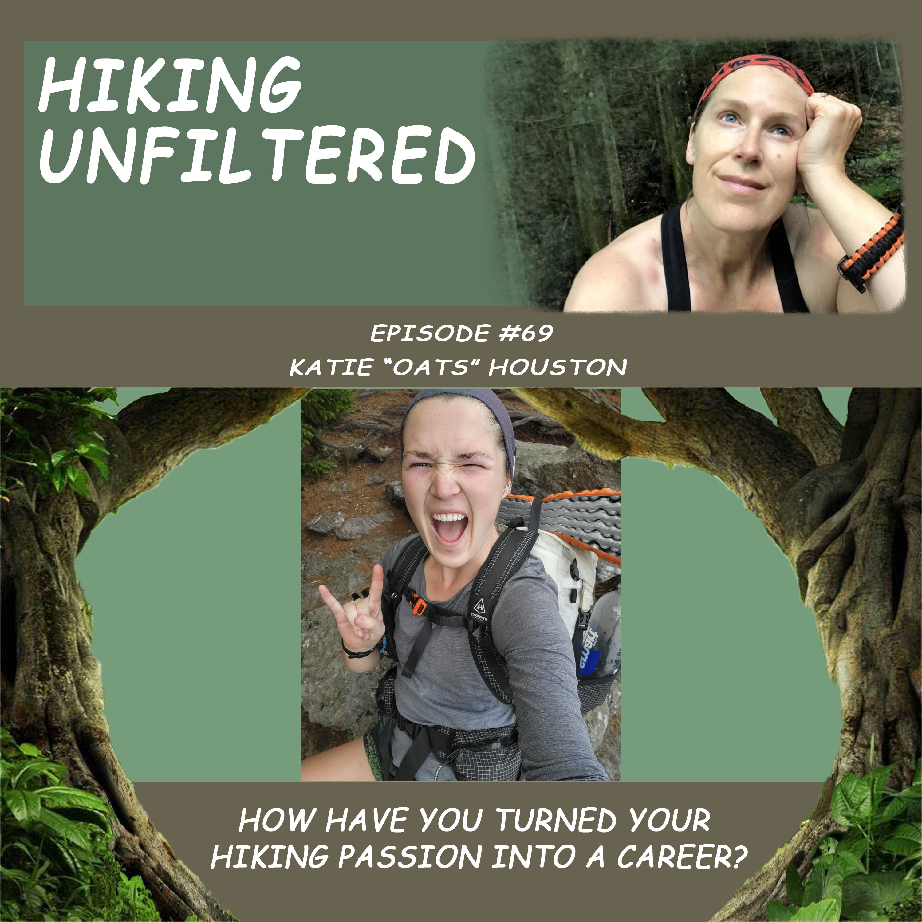 Episode #69 - Katie "Oats" Houston - How have you turned your hiking passion into a career?