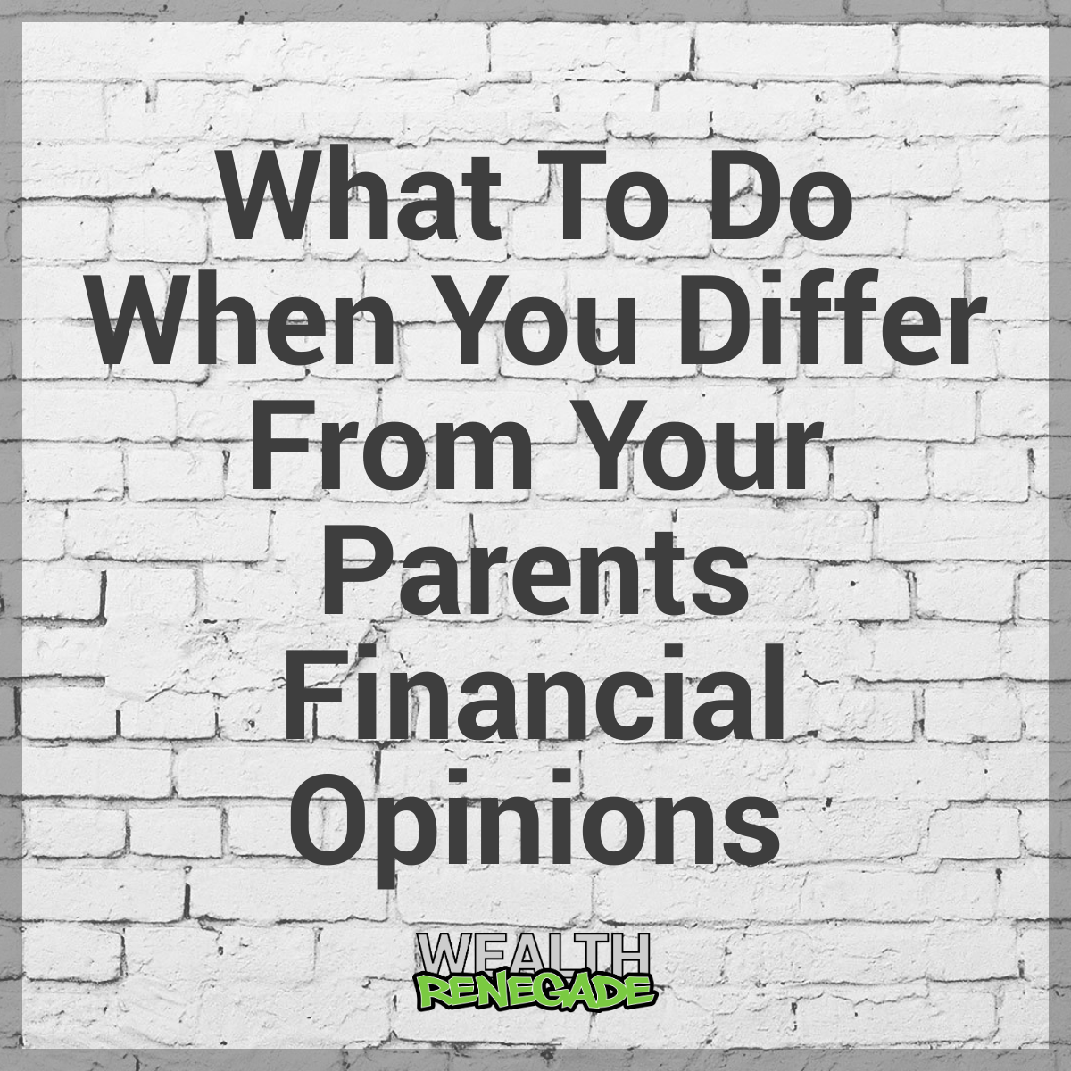 Episode 9 - What to Do When You Differ From Your Parents Financial Opinions