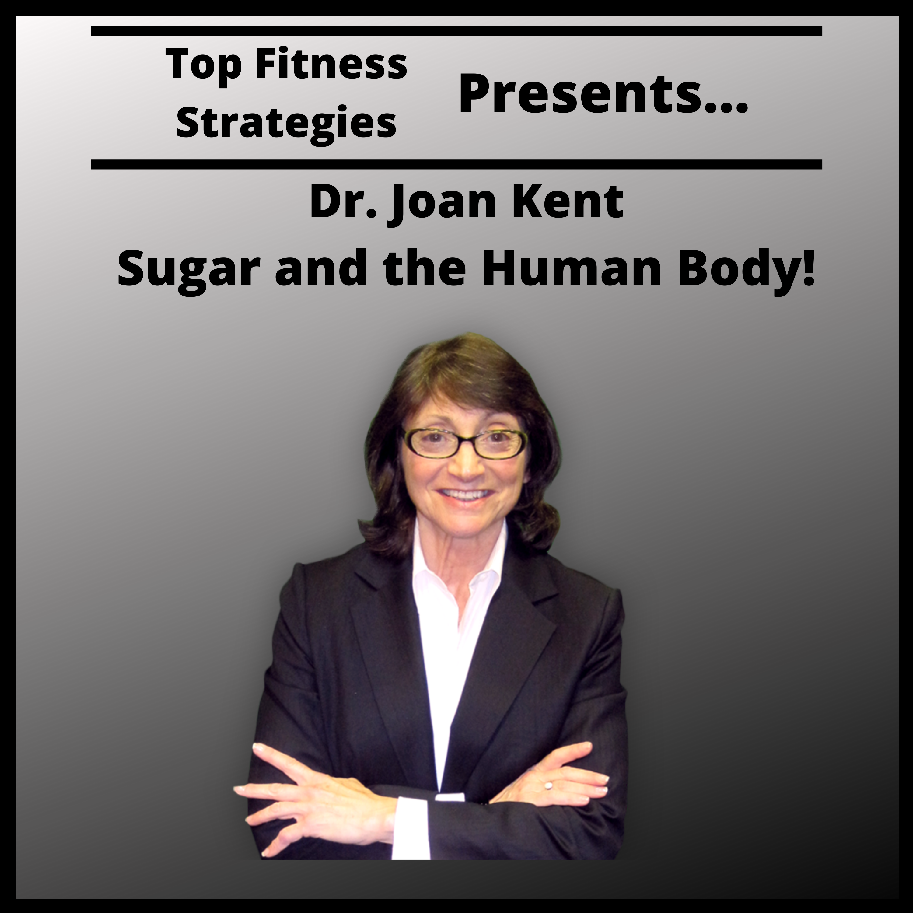 Ep7 -Sugar and the Human Body with Dr. Joan Kent