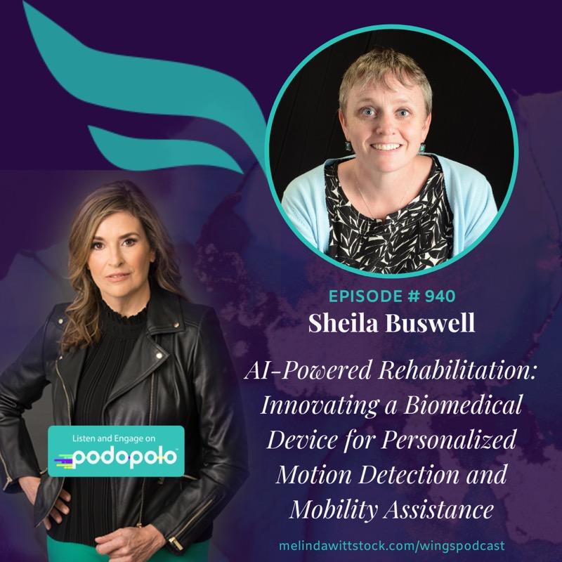 AI-Powered Rehabilitation: Entrepreneur Sheila Buswell on Overcoming Imposter Syndrome to Revolutionize Medical Devices for Mobility