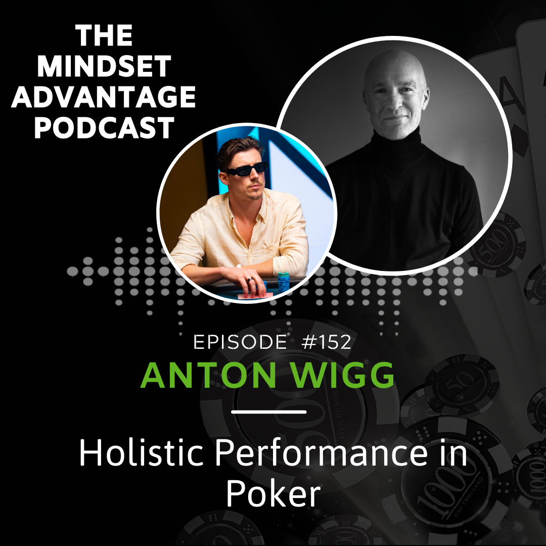 152 - Anton Wigg - Holistic Performance in Poker