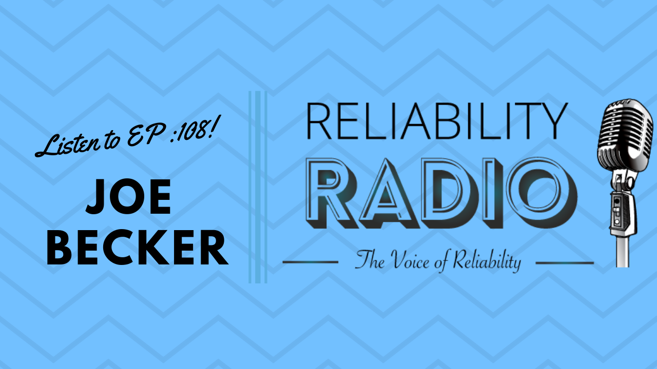 Reliability Radio EP 108: Interview With Joe Becker