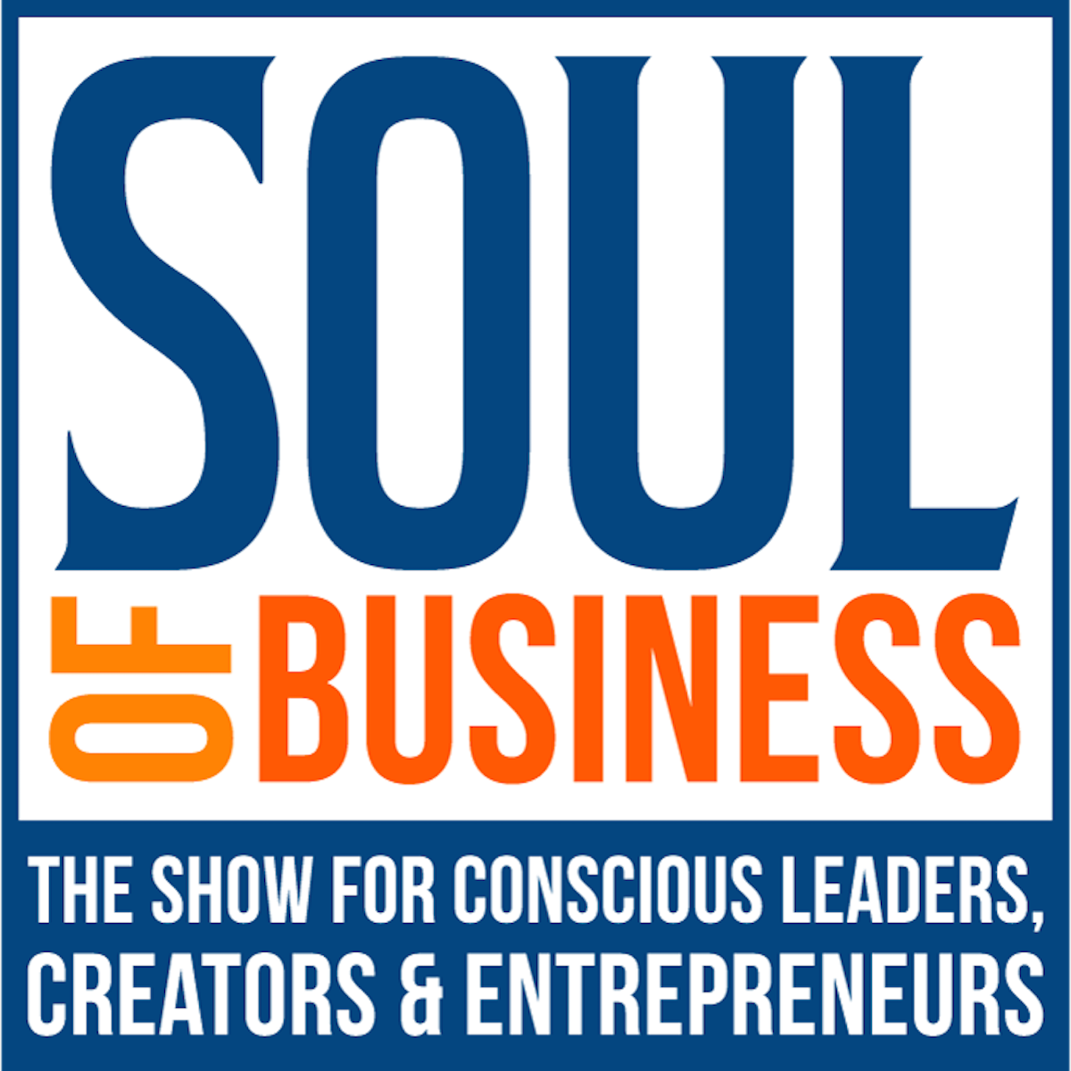 Soul of Business Show | Mindset, Meaning, Money & Mastery
