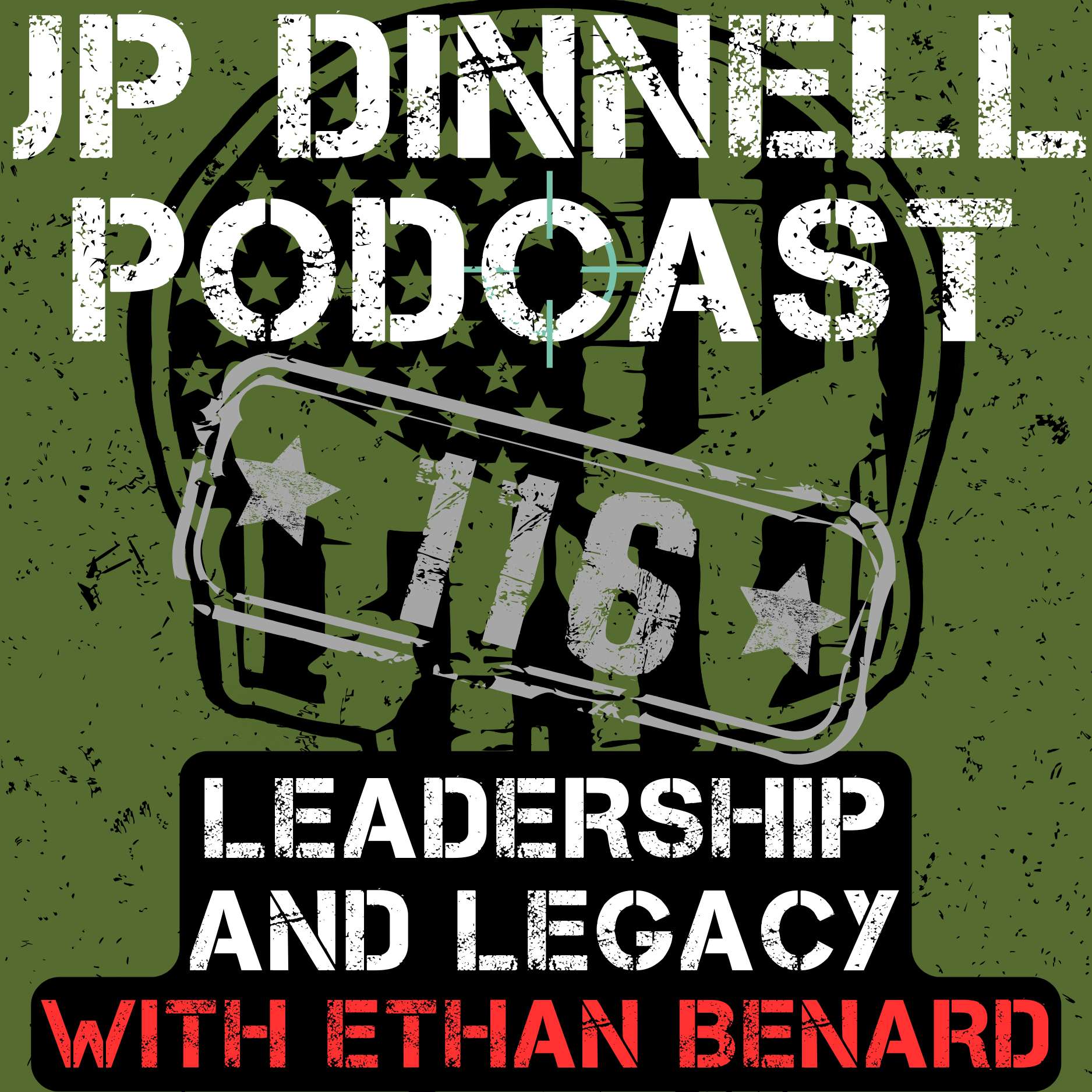 Detachment, Extreme Ownership, and Legacies with Ethan Benard | JP Dinnell Podcast 116 Detachment, Extreme Ownership, and Legacies with Ethan Benard | JP Dinnell Podcast 116