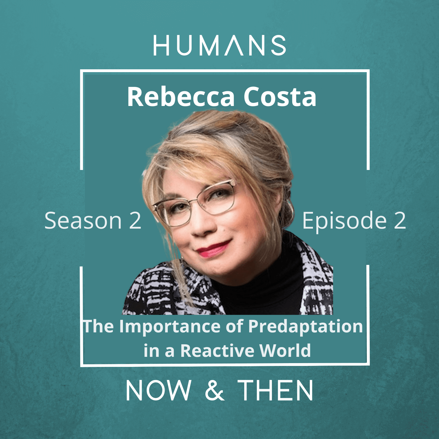 Humans, Now and Then