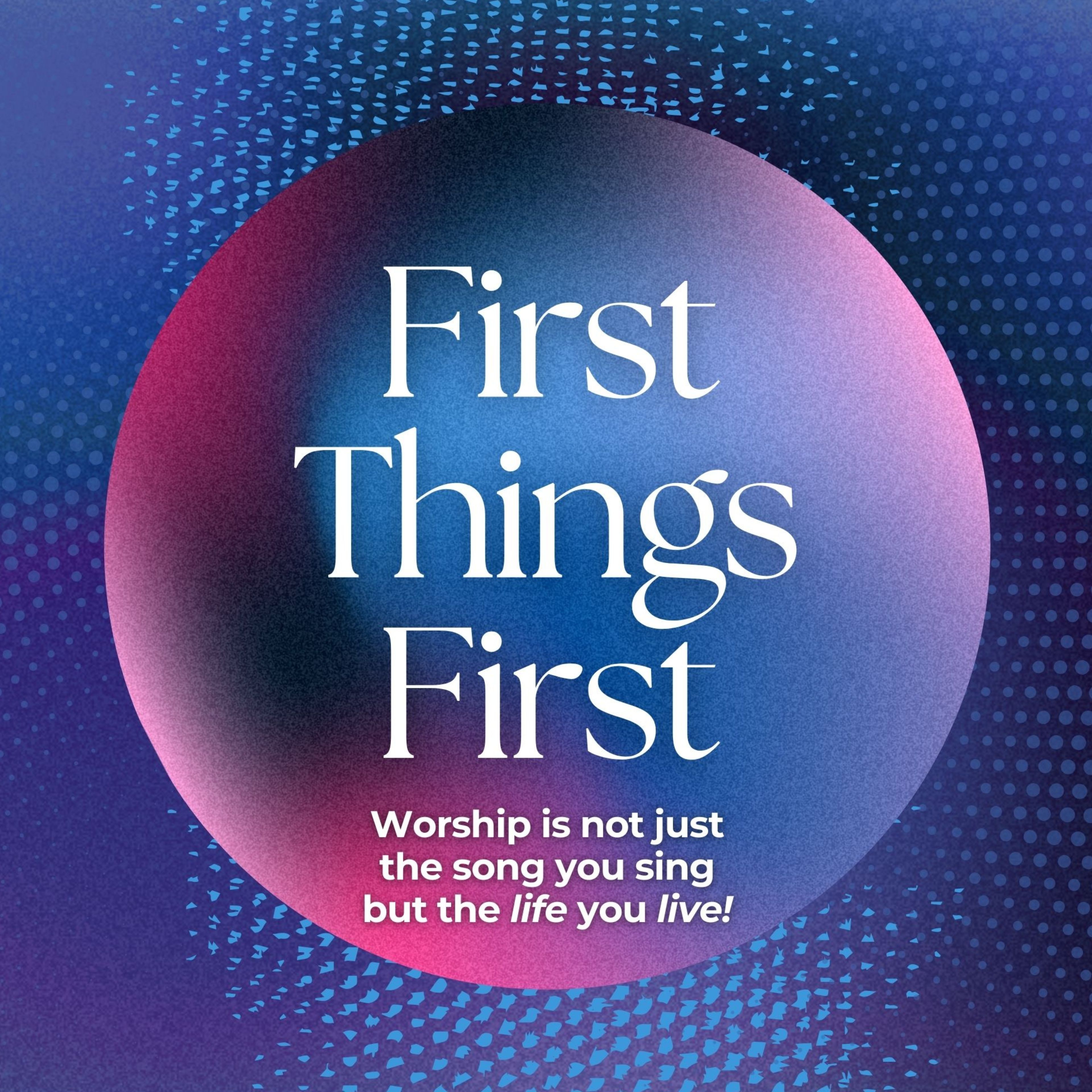 First Things First