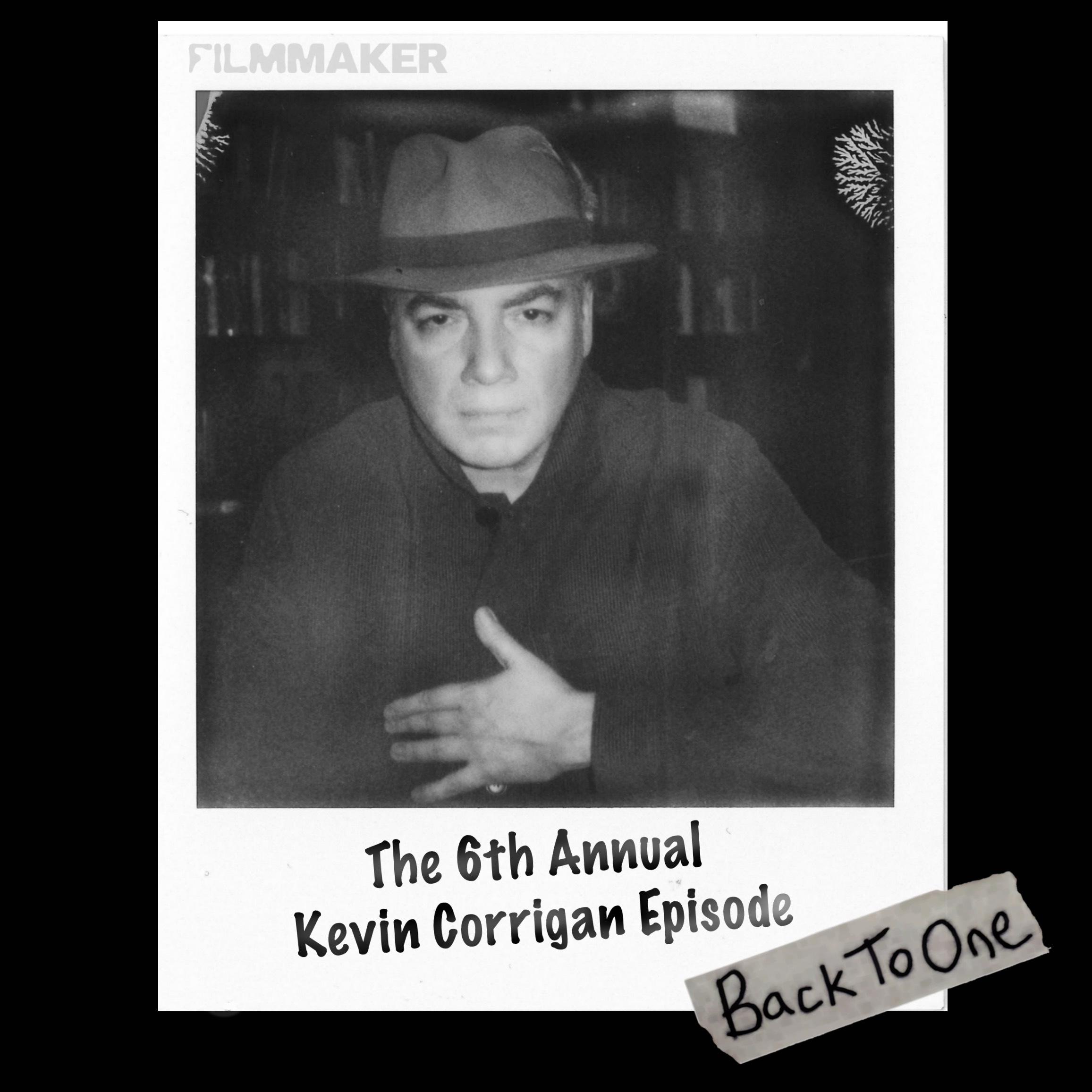 The Sixth Annual Kevin Corrigan Episode