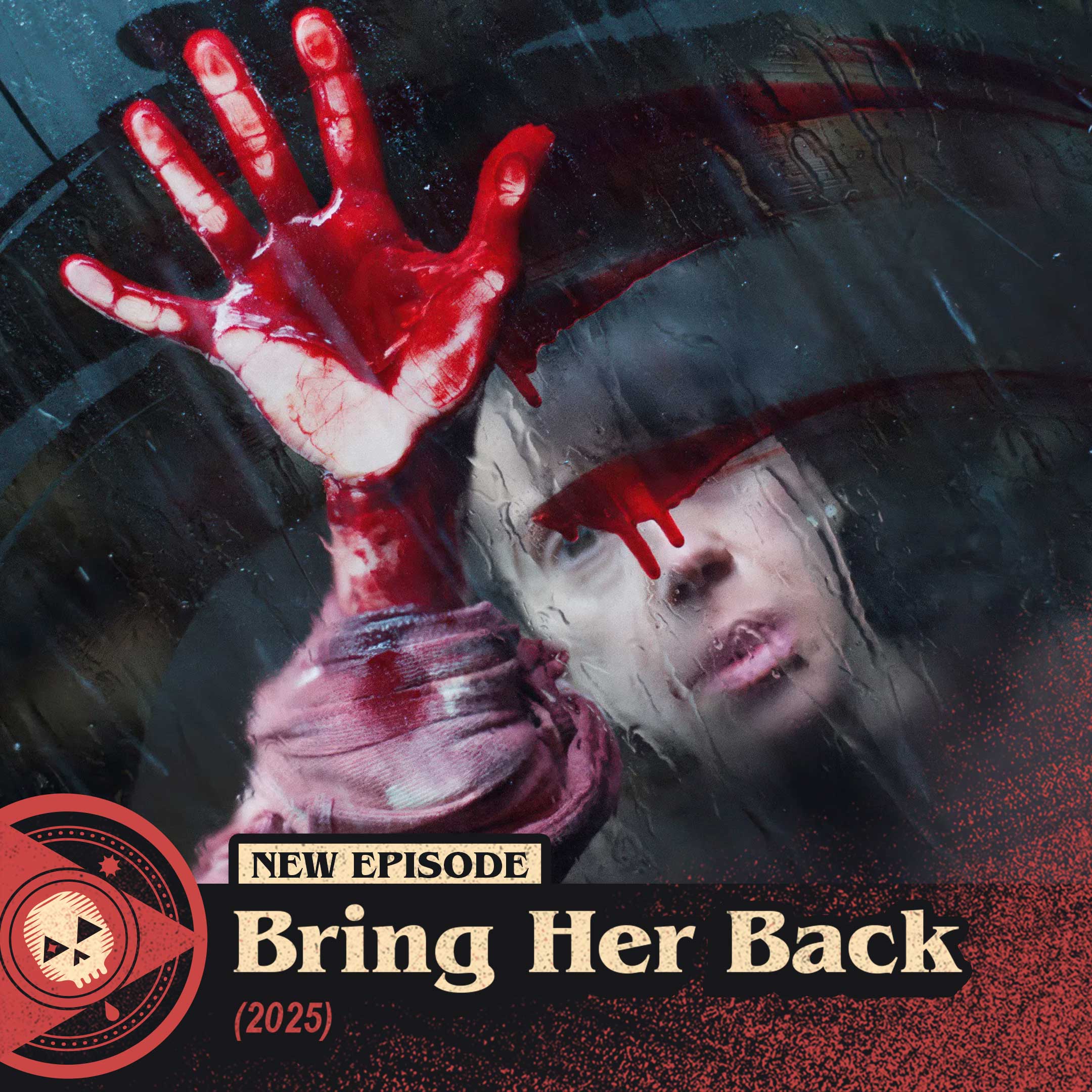 #530 – Bring Her Back (2025)