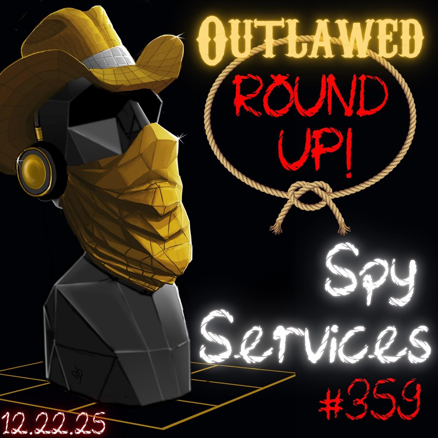 #359 - Outlawed Round Up 12.15.25 Proof of God? Maple Brown Shirts