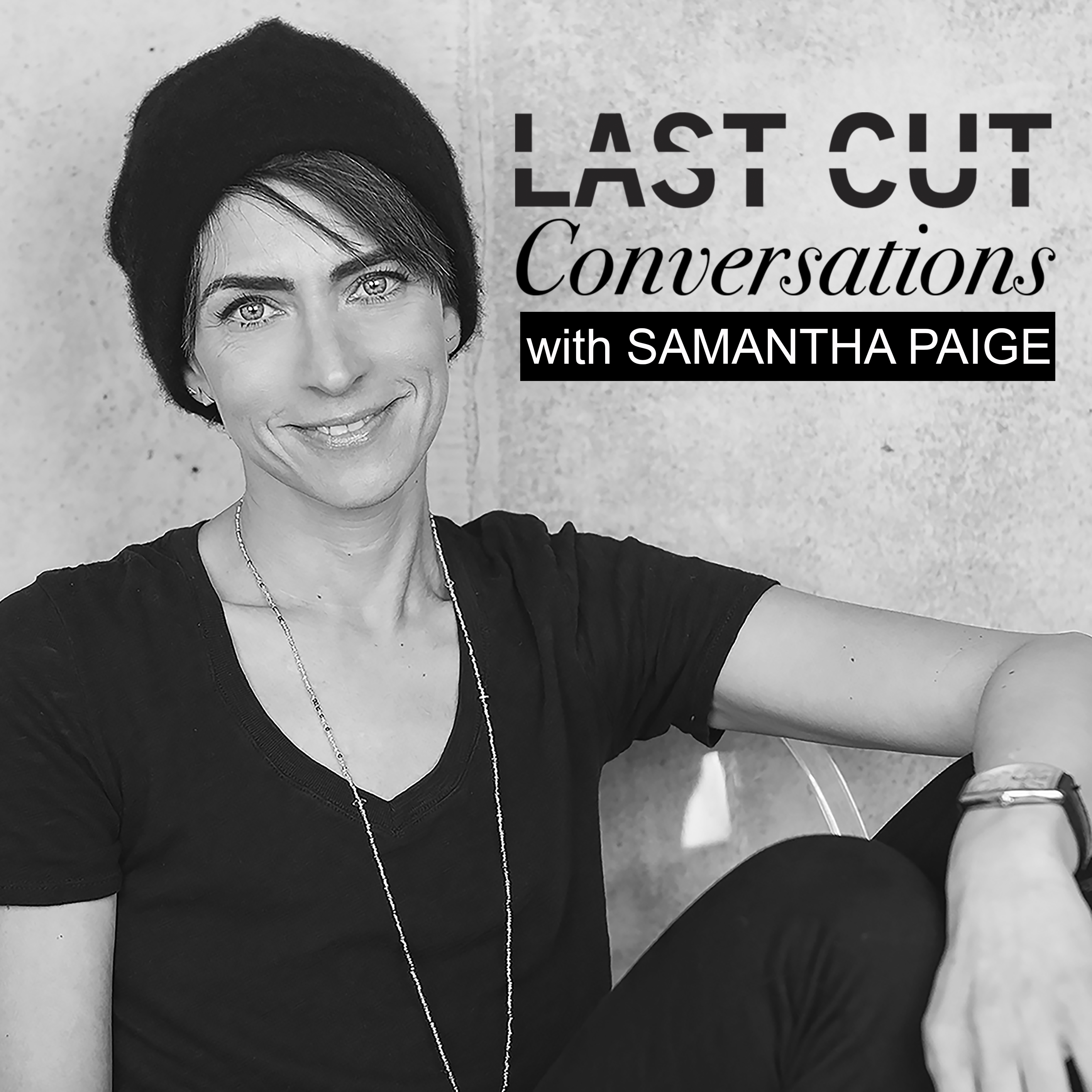 Last Cut Conversations with Samantha Paige