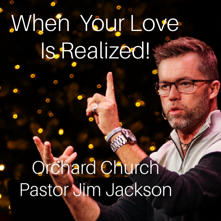 When Your Love Is Realized | Advent 2024
