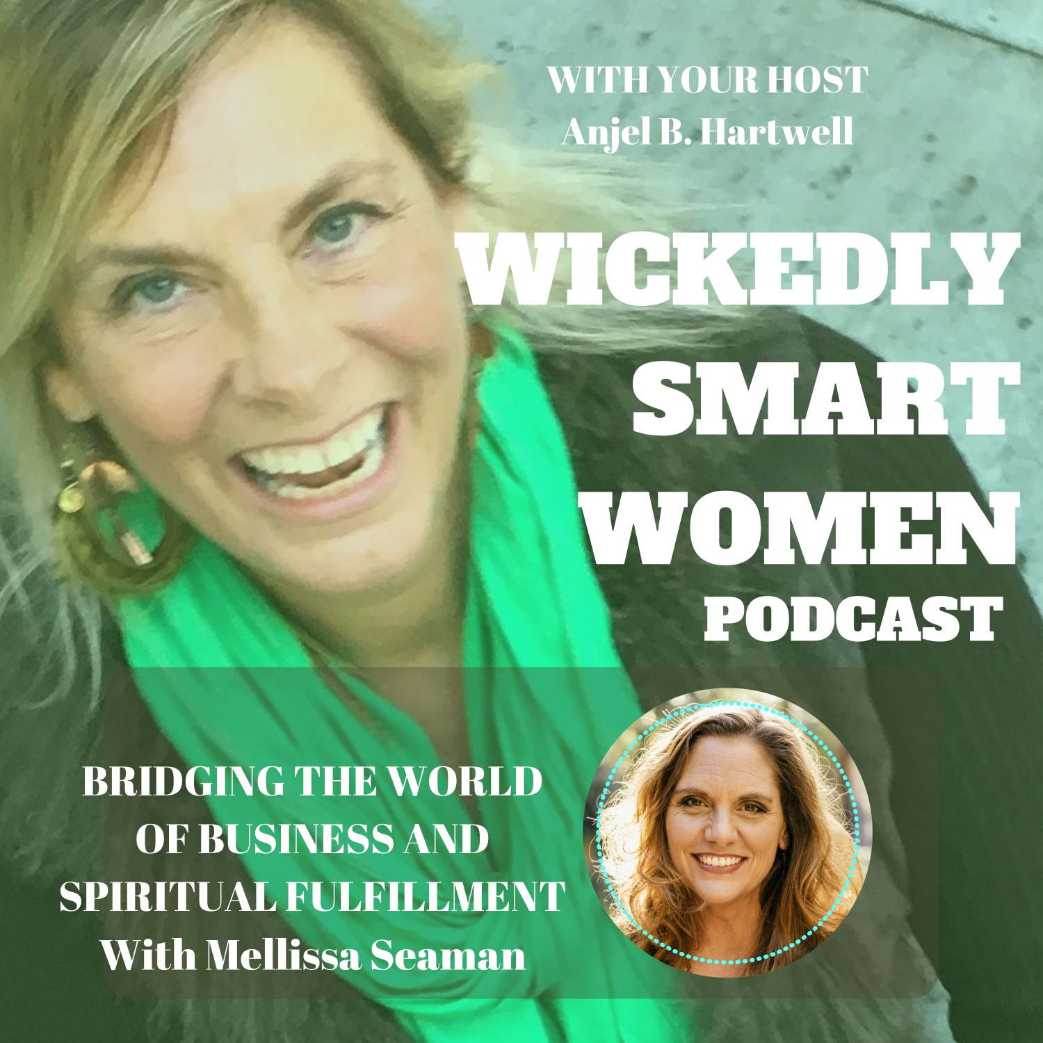 Bridging the World of Business and Spiritual Fulfillment —with Mellissa Seaman - 117