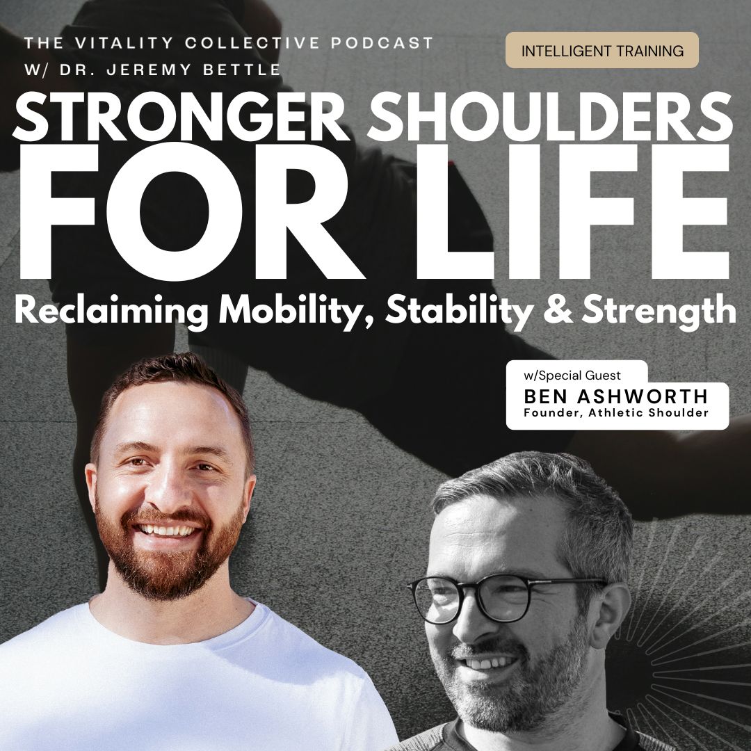 The Vitality Collective Podcast w/Dr. Jeremy Bettle