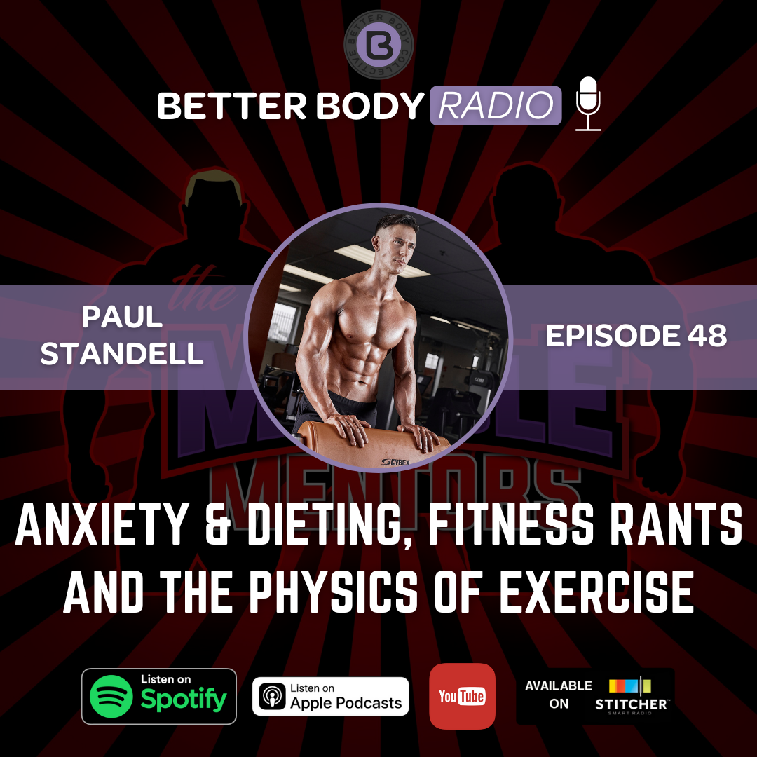 Episode #48 with Paul Standell - Anxiety & Dieting, Fitness Rants And The Physics Of Exercise