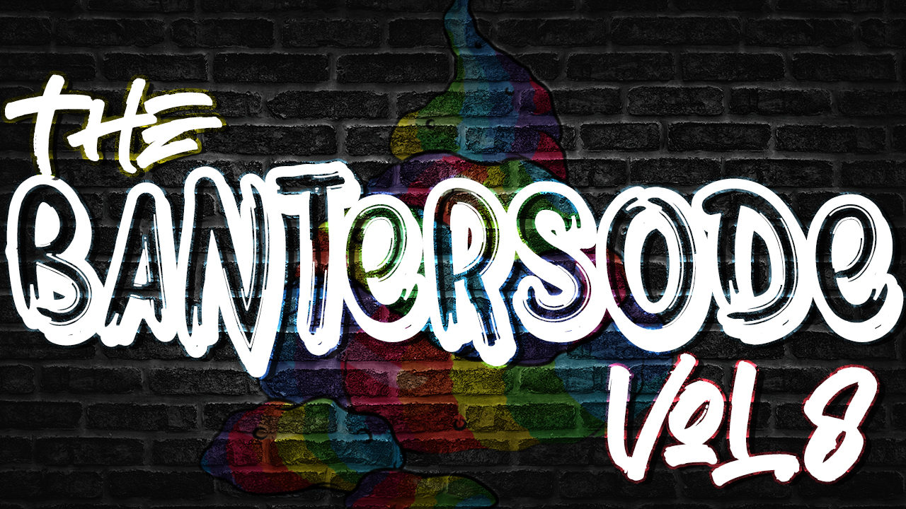 The Bantersode: Vol. 8 = DFF