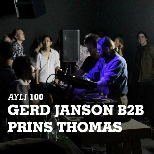 AYLI Podcast #100 - Gerd Janson B2B Prins Thomas
