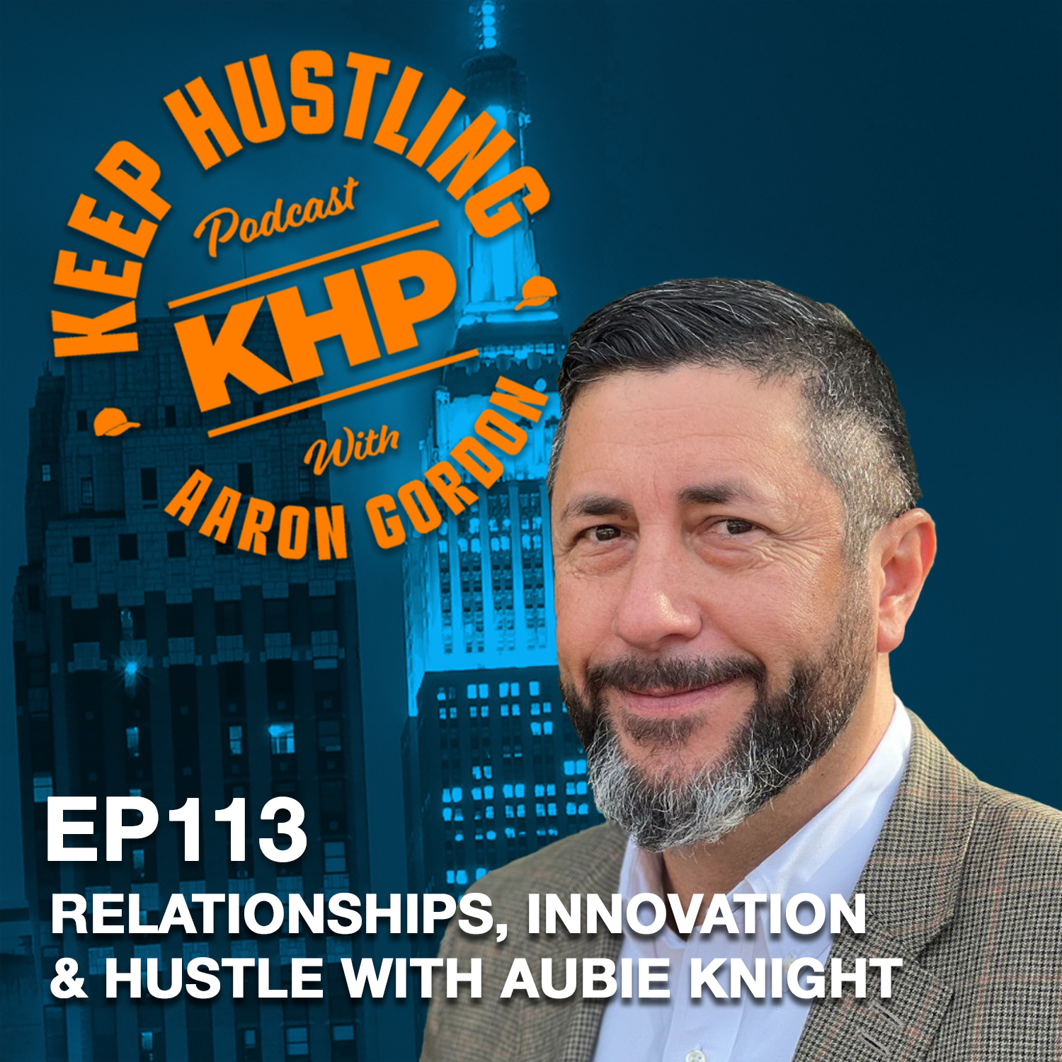 Relationships, Innovation and Hustle with Aubie Knight