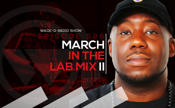 #WadeO526 - March in the Lab Mix II