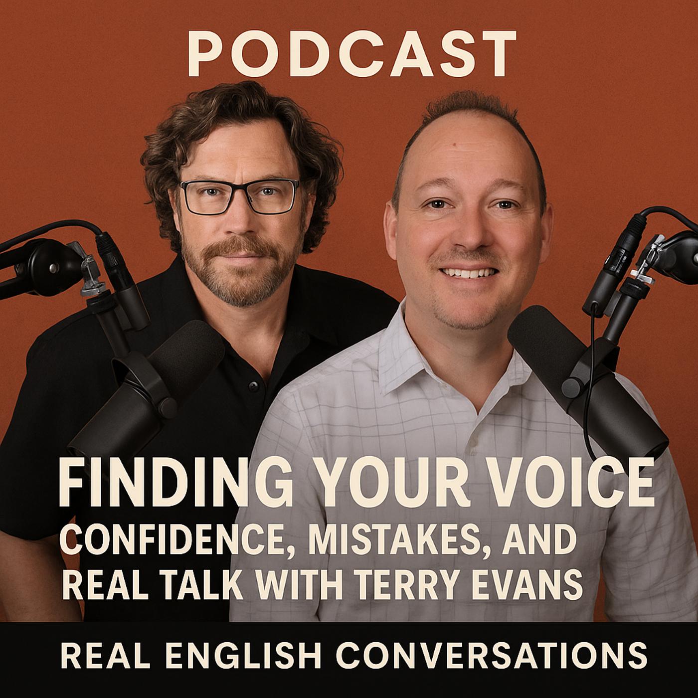 cover of episode 🎙️ New Episode Confidence, Mistakes, and Real Talk with Terry Evans | Real English Conversations For Business