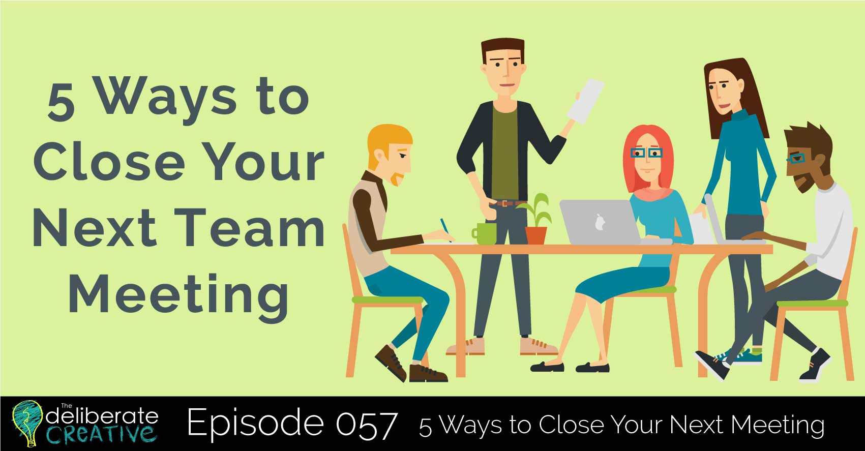 Episode 57: How to Close Team Meetings