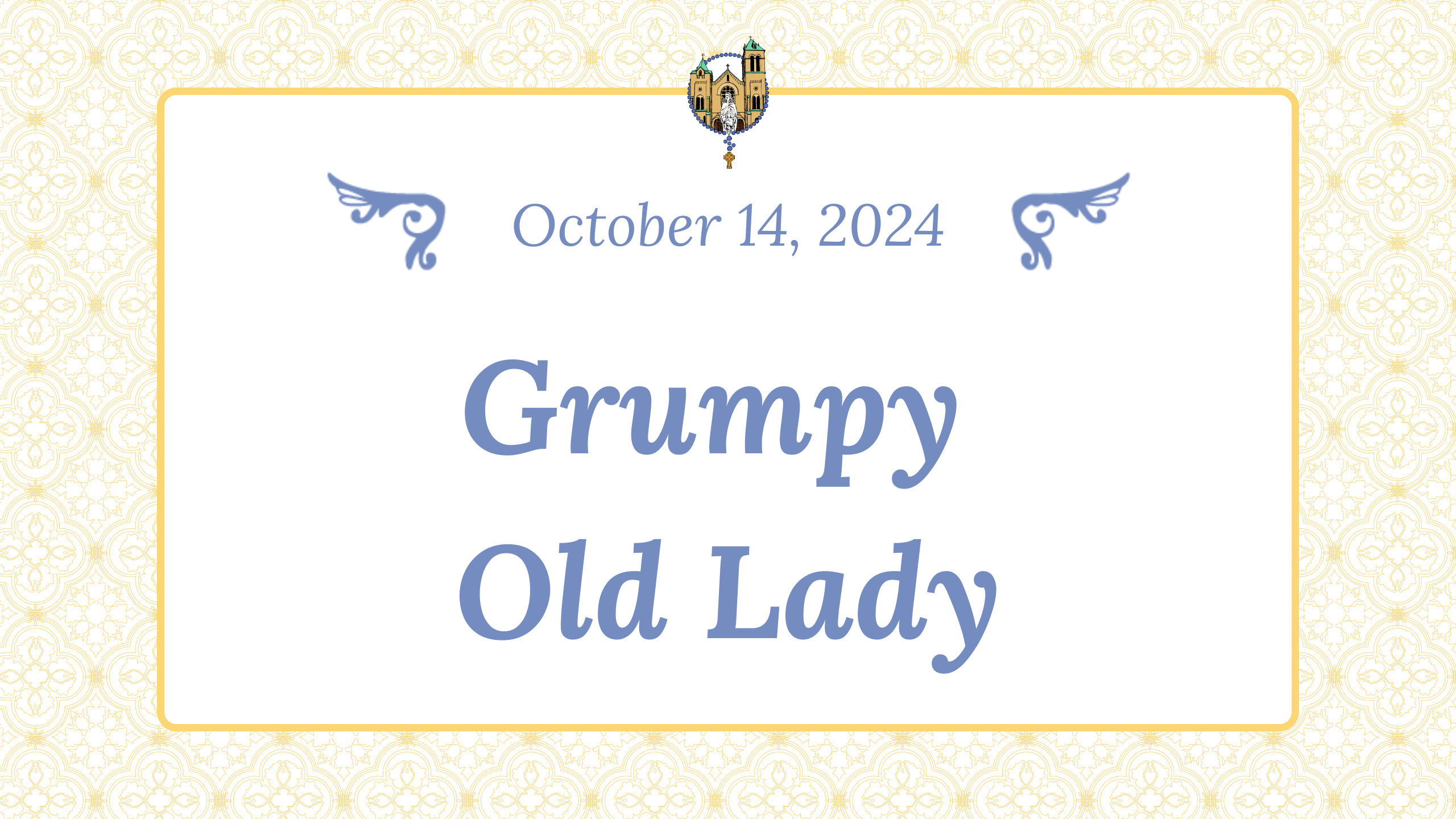 October 14 - Grumpy Old Lady