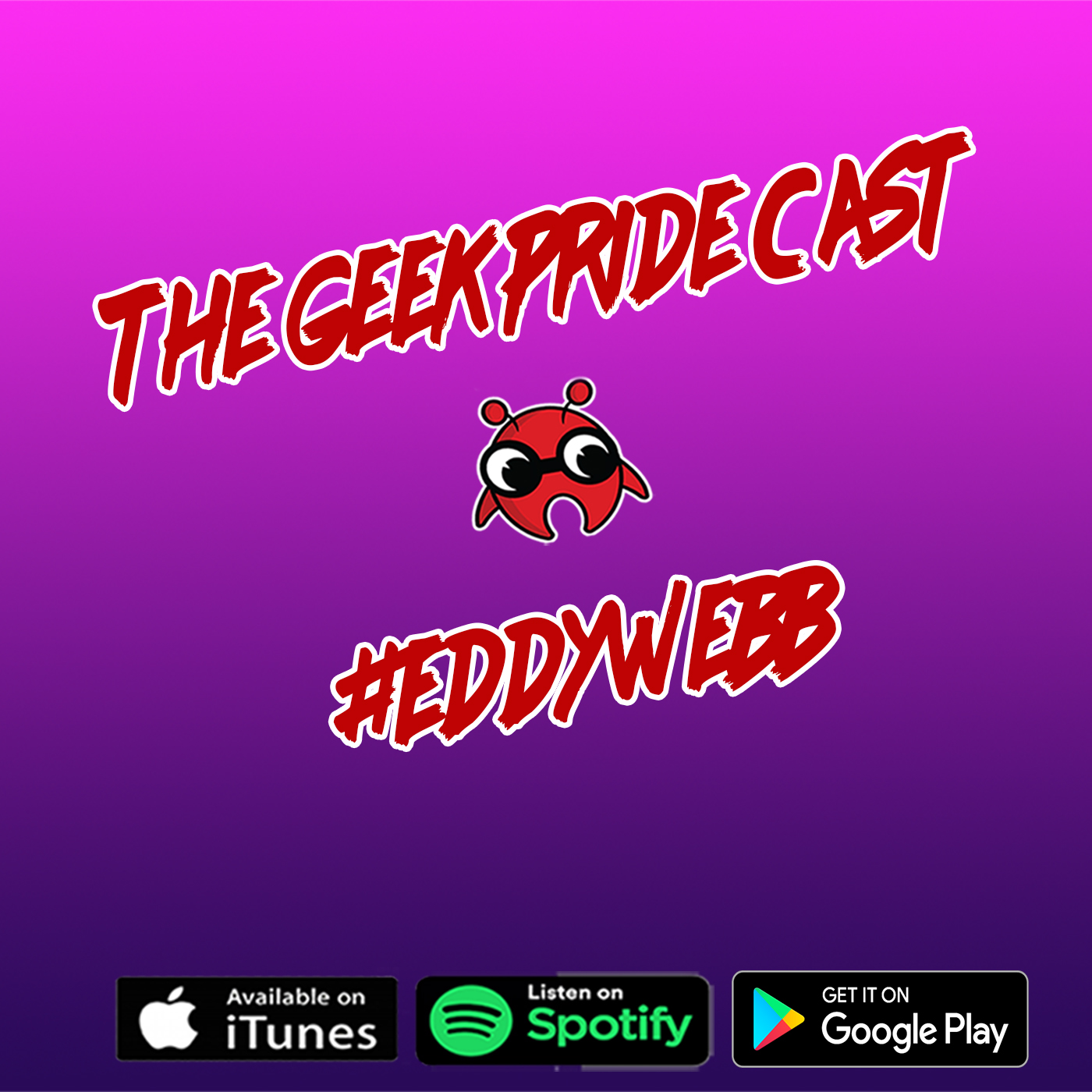 The Geek Pride Cast #Eddywebb