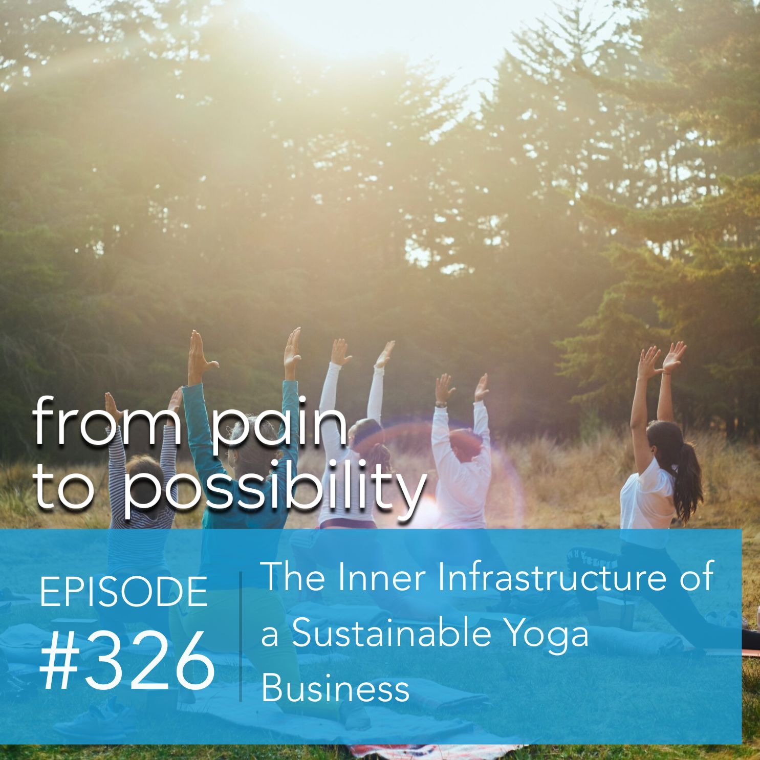 The Inner Infrastructure of a Sustainable Yoga Business | #326