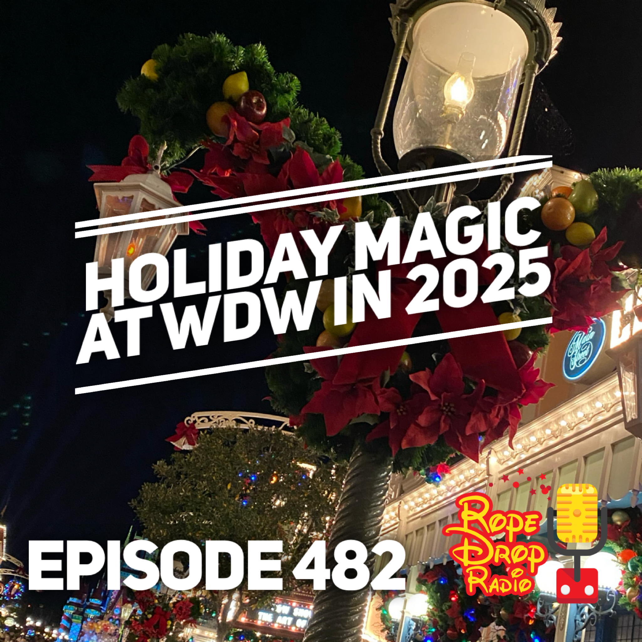 RDR 482: Holiday Magic at Walt Disney World 2025: Must Do Events and Tips