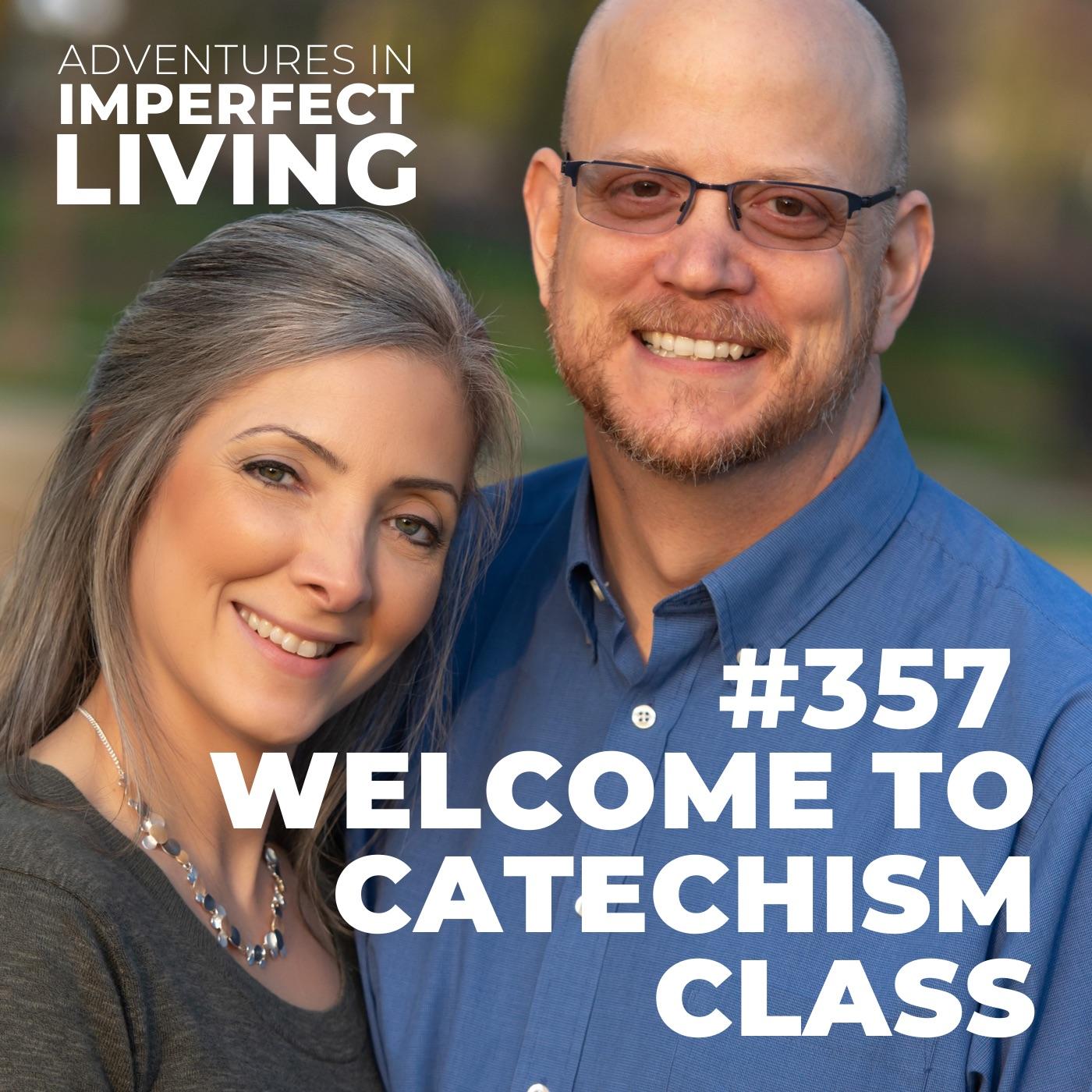 ADV #357: Welcome to Catechism Class