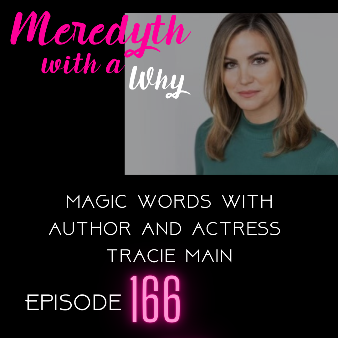 166: Magic Words with Author & Actress, Tracie Main