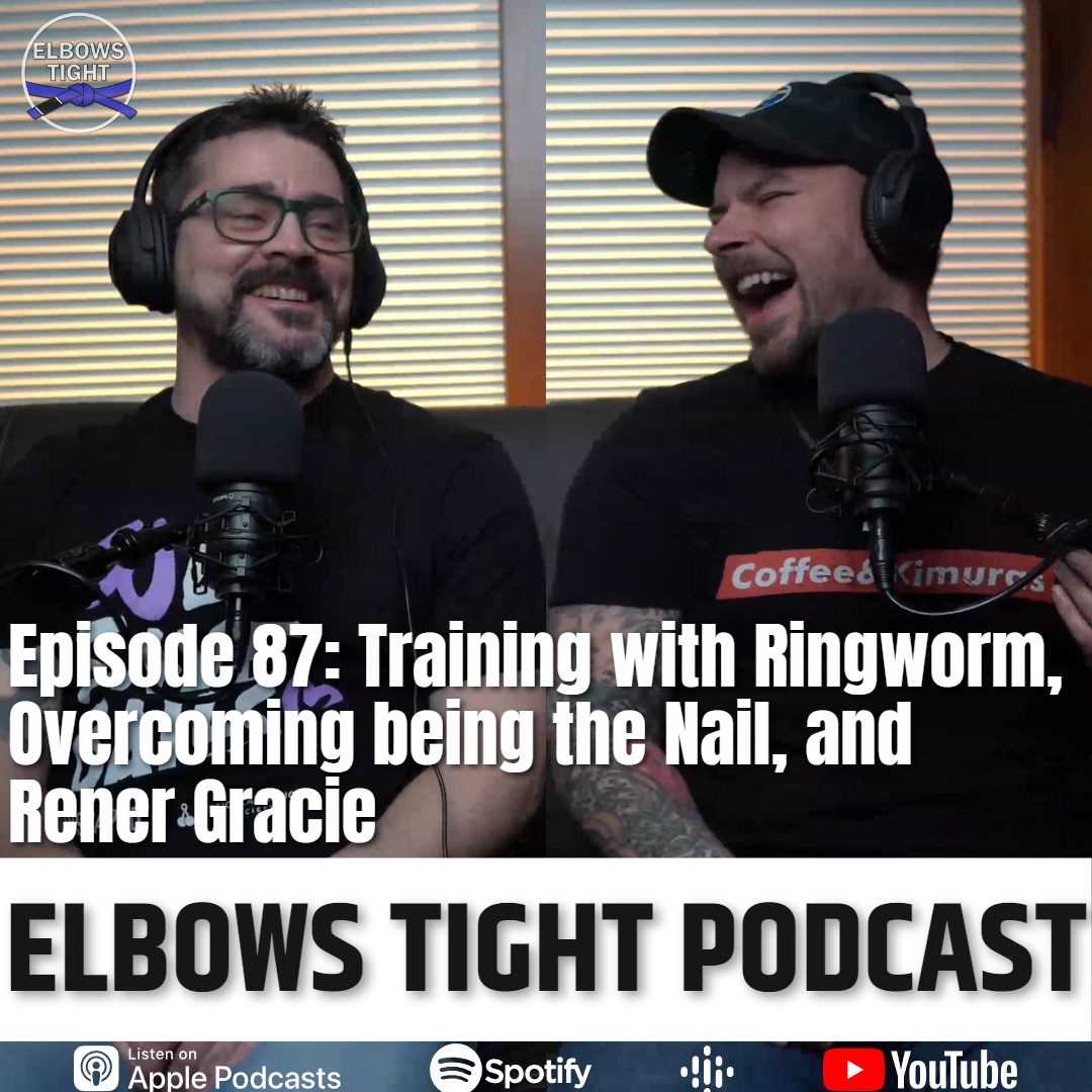 Elbows Tight Podcast: The Beginners Journey Through Jiu-Jitsu