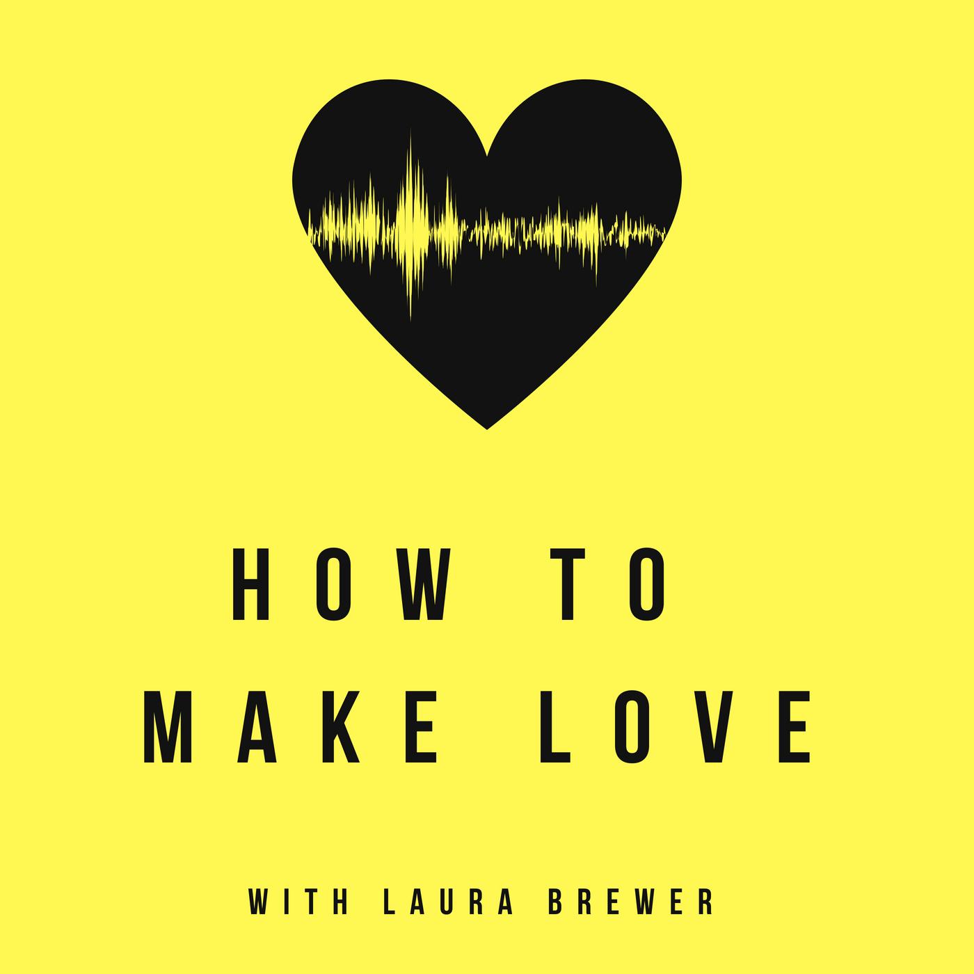 How To Make Love™