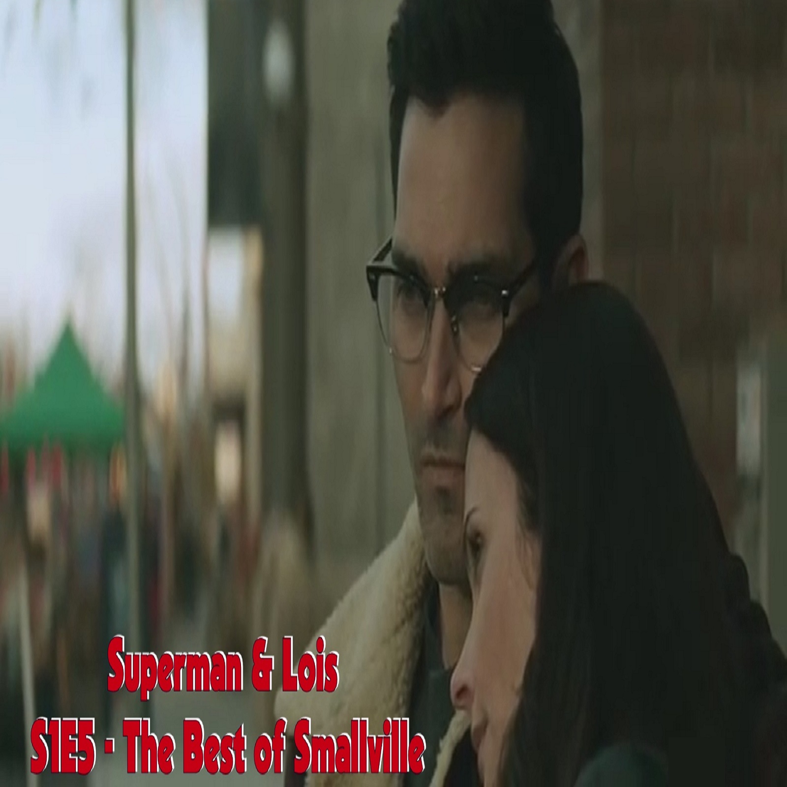 TL145 - Superman & Lois - S1E5 - The Best of Smallville