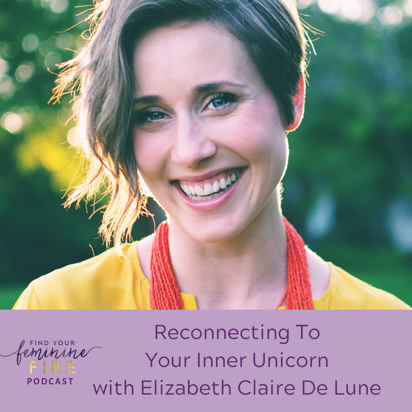 cover of episode Reconnecting To Your Inner Unicorn with Elizabeth Claire De Lune