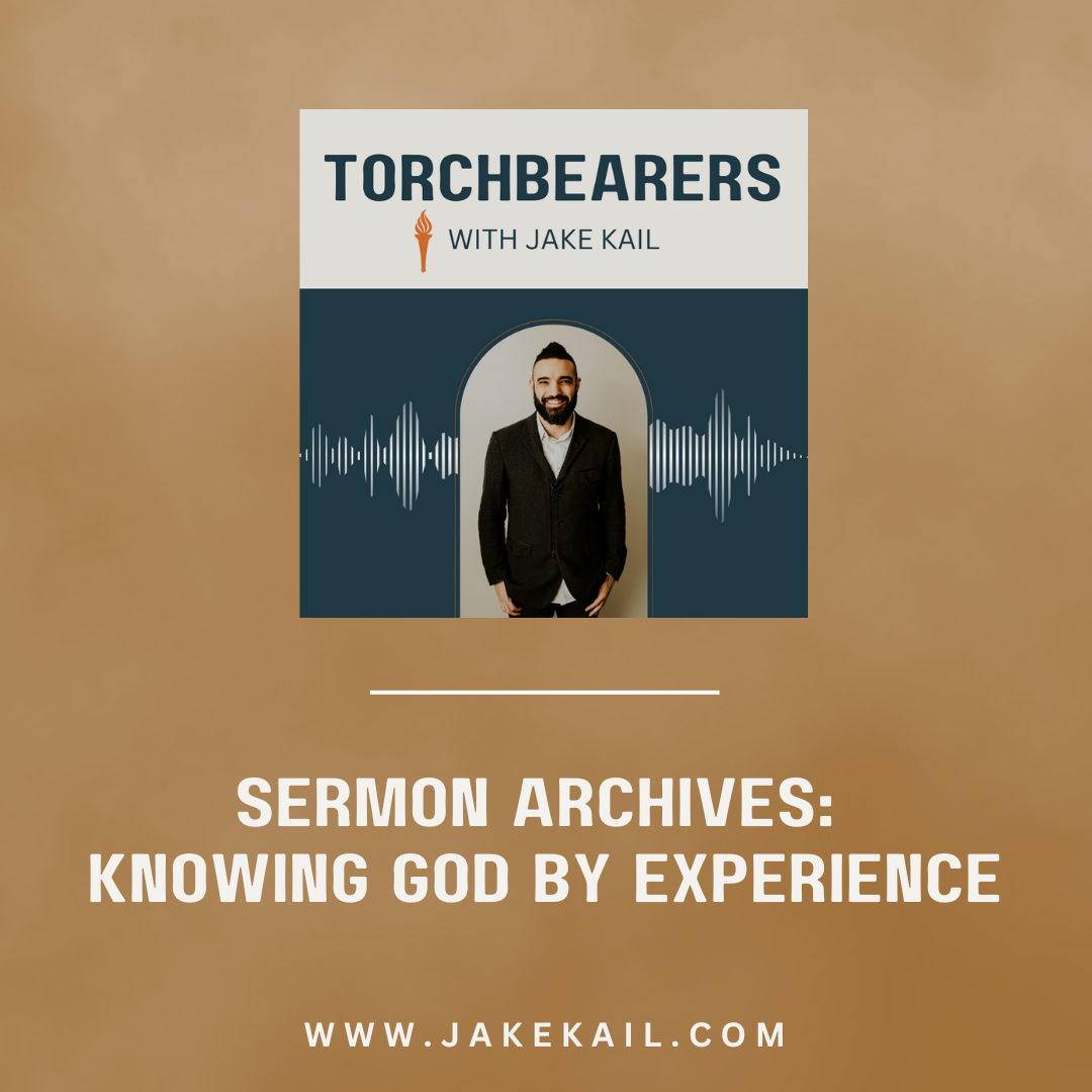 Sermon Archives: Knowing God by Experience