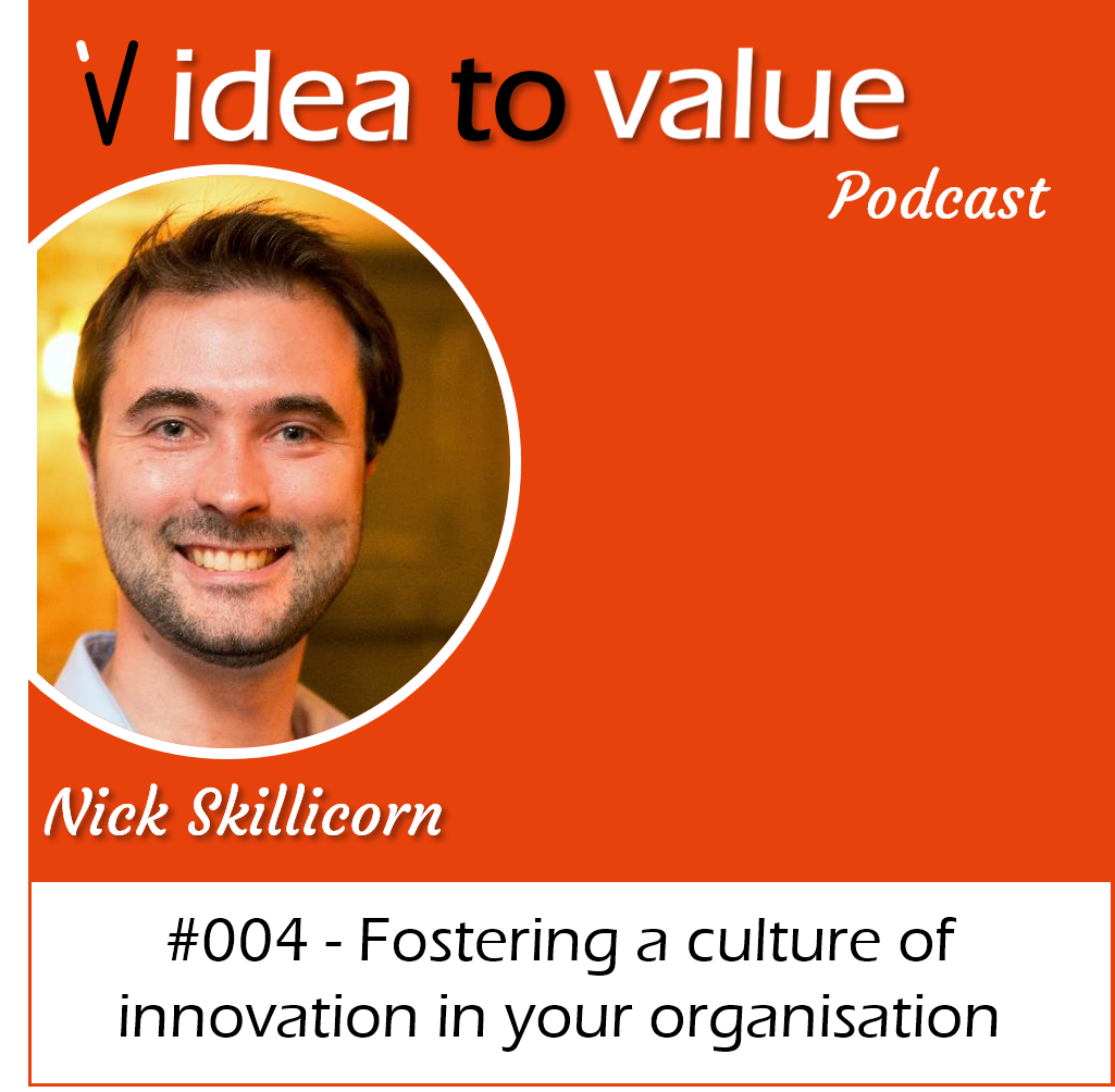 #004 - Fostering a culture of innovation in your organisation