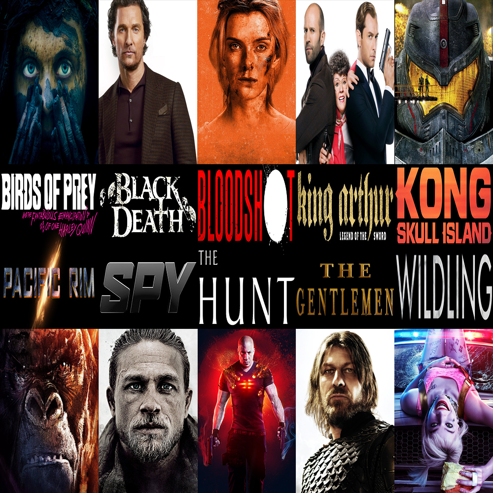 Week 159: (The Hunt (2020), Birds of Prey (2020), Bloodshot (2020), The Gentlemen (2019), Wildling (2018), King Arthur: Legend of the Sword (2017), Kong: Skull Island (2017), Spy (2015), Pacific Rim (2013), Black Death (2010))