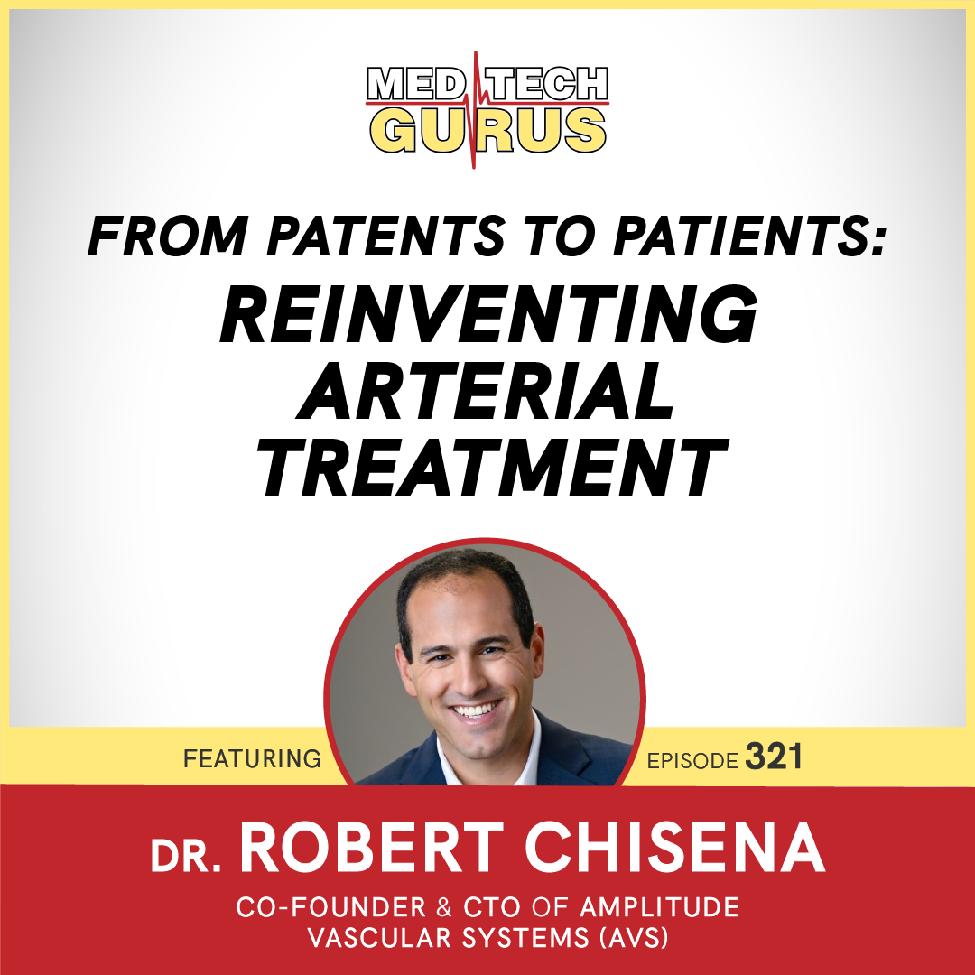 From Patents to Patients: Reinventing Arterial Treatment From Patents to Patients: Reinventing Arterial Treatment