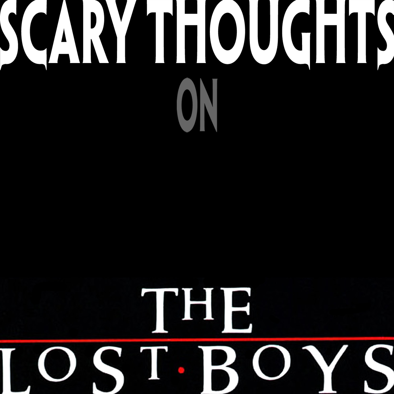 Scary Thoughts