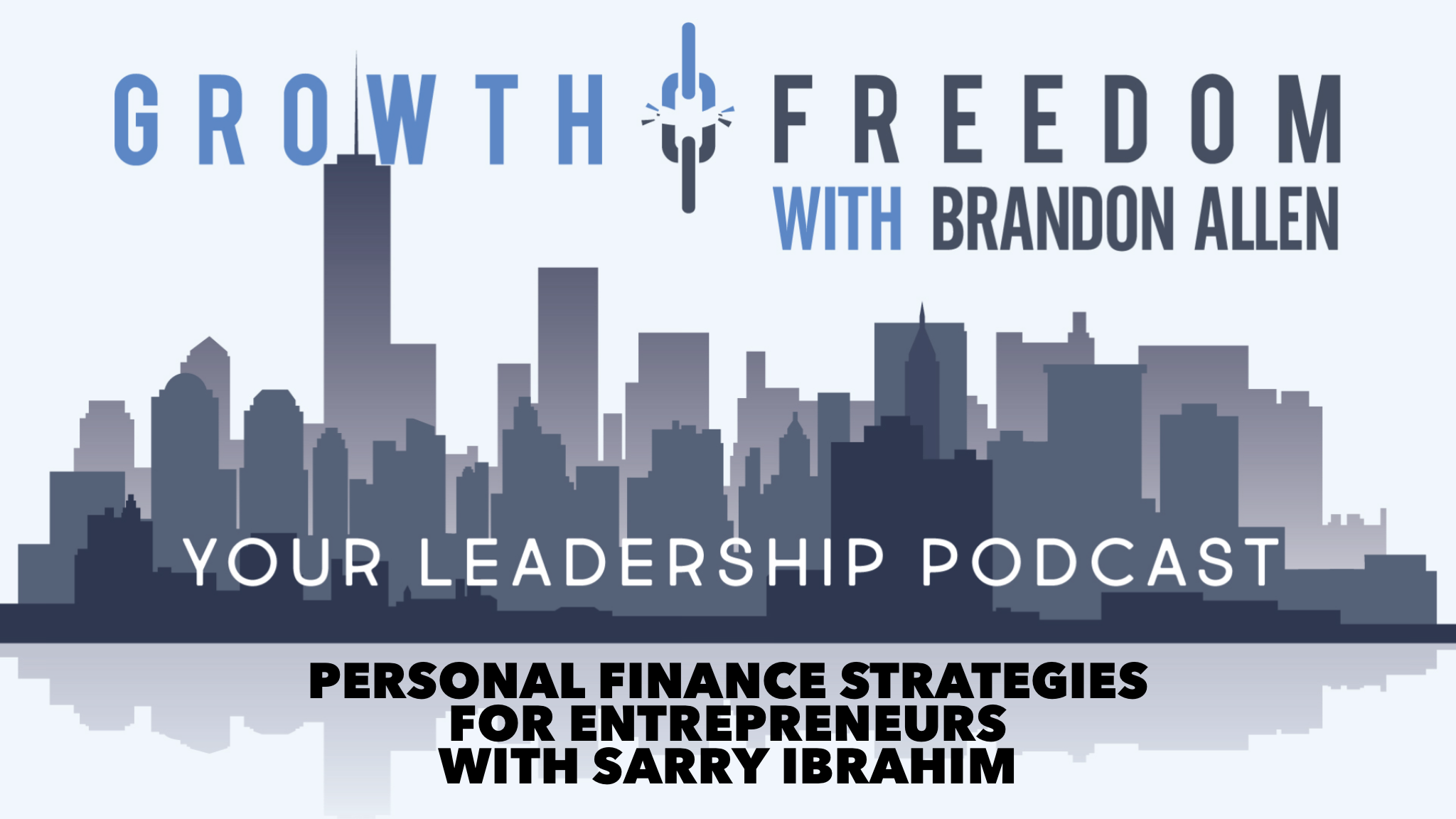 Growth and Freedom: The Leadership Podcast