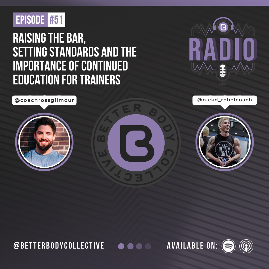 Episode #51 with Nick Daniel - Raising The Bar, Setting Standards & Continued Education For Trainers