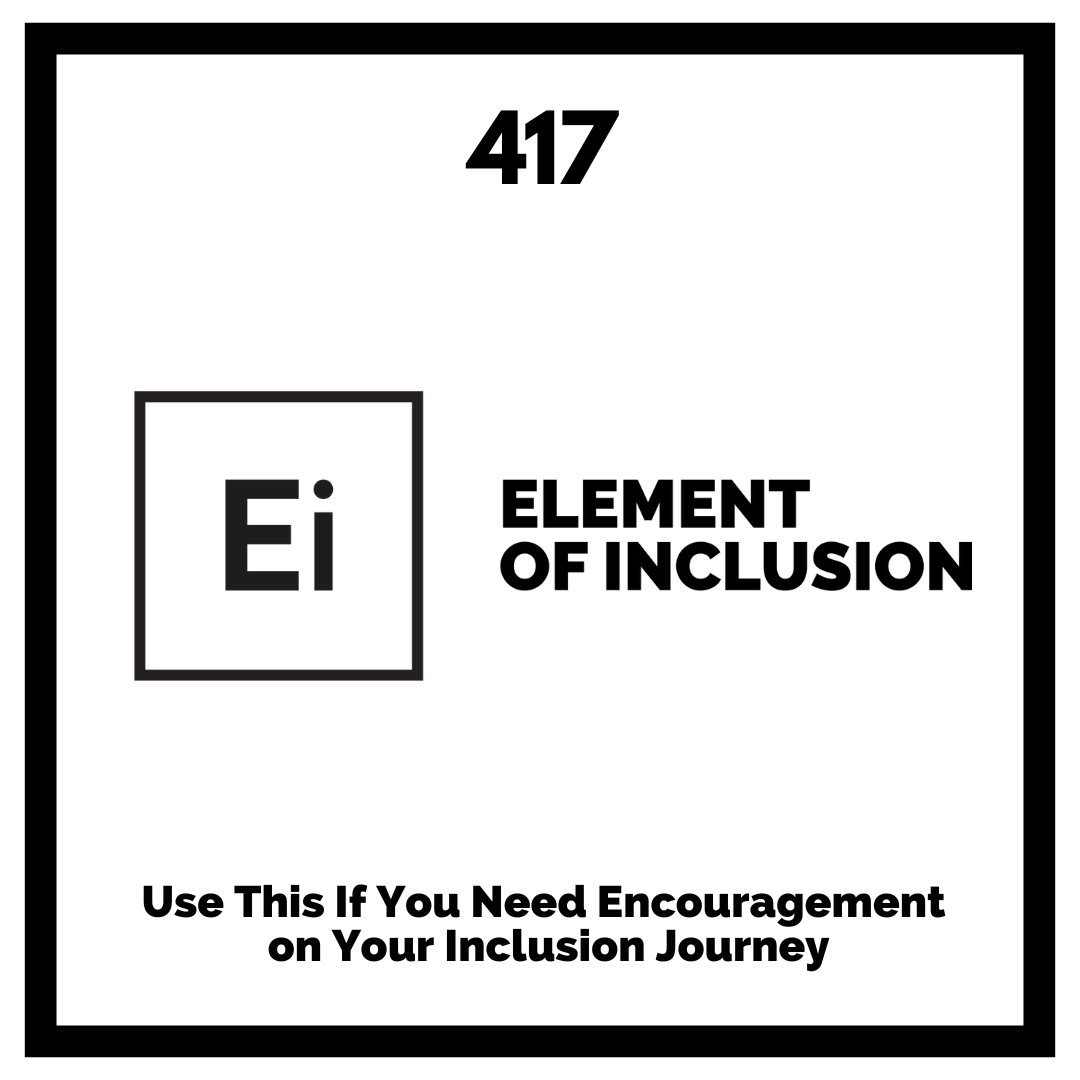 Use This If You Need Encouragement on Your Inclusion Journey Use This If You Need Encouragement on Your Inclusion Journey