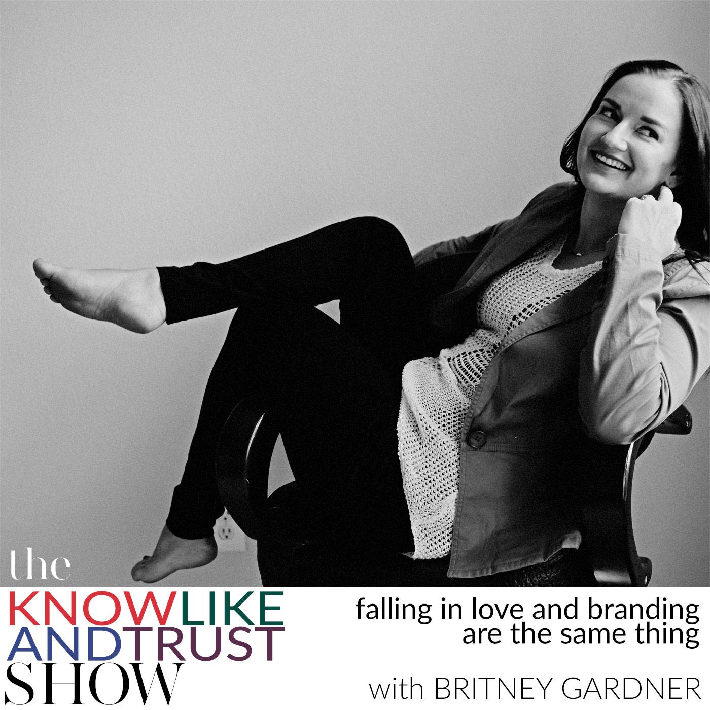 The Know Like & Trust Show with Britney Gardner