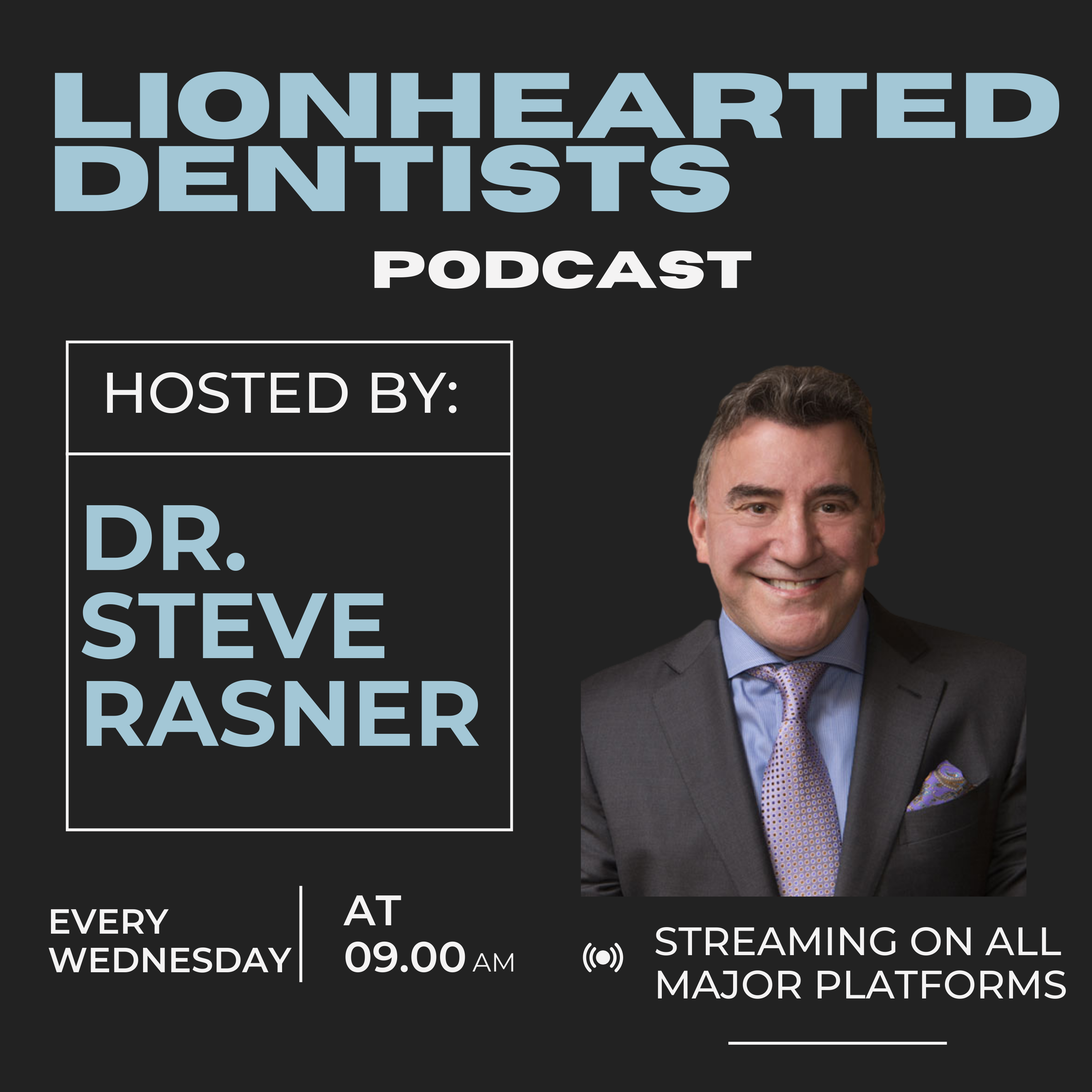 Lionhearted Dentists with Dr. Steve Rasner