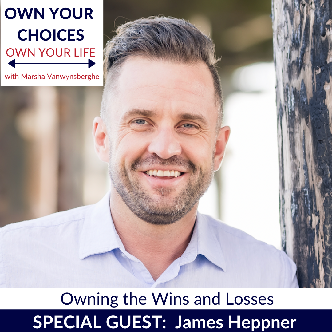 Owning the Wins and Losses with James Heppner